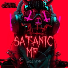 Jimmy Gomez - Satanic MF (2022 Refix) [FREE DL]