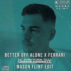 Alice Deejay, Pickle, James Hype - Better Off Alone X Ferrari (Mason Flint Edit)