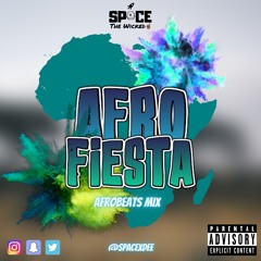 AfroFiesta (Afrobeats Mix) @SPACExDEE
