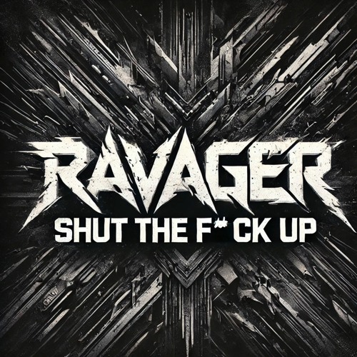 Ravager - Shut The F#ck Up (Radio Mix)