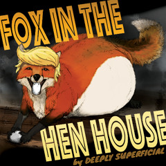 Fox In The Hen House
