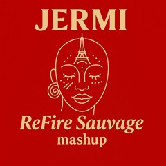 ReFire Sauvage (mashup)