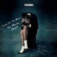 Love On The Brain - Gigamesh feat. Rihanna (Nia Mousai Remix)