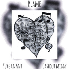 Blame Ft. CashOut Miggy