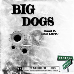 Big Dogs - Chanel ft. Dior Lotto