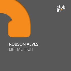Robson Alves - Lift Me High