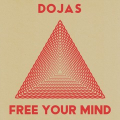 DOJAS - Free Your Mind - Out on Bandcamp