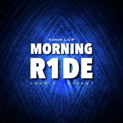 FIJI - MORNING R1DE (REMIX - COVER)