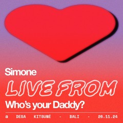 Simone - Live from Who's your Daddy? @Desa Kitsuné Bali - 26.11.24
