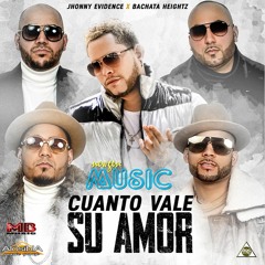 Bachata: Cuanto Vale Su Amor - Johnny Evidence & Bachata Heightz