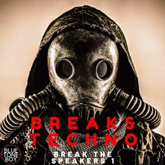 Break The Speakers 1 ~ #Breaks #Techno Mix