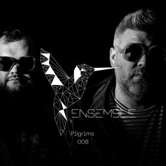 Ensemble Podcast 008 // P1lgr1ms