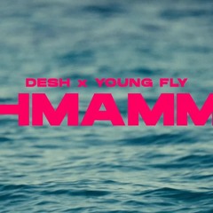 DESH X YOUNG FLY - OHMAMMA