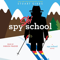 Read EBOOK 💏 Spy Ski School by  Stuart Gibbs,Gibson Frazier,Simon & Schuster Audio [