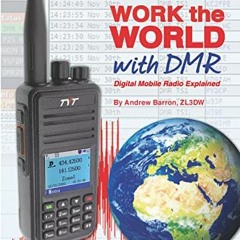 download PDF 📒 Work the world with DMR: Digital Mobile Radio Explained (Radio Today