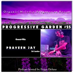 Progressive Garden #25 | Guest-Mix by PRAVEEN JAY (Sri Lanka)