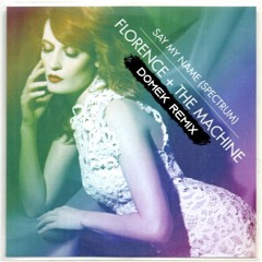 Florence + The Machine - Spectrum (Say My Name) - Domek Remix [FREE DOWNLOAD]