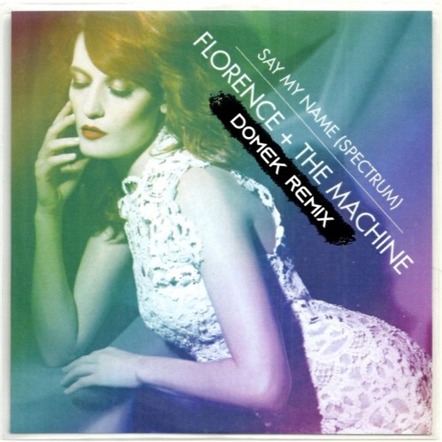 Florence + The Machine - Spectrum (Say My Name) - Domek Remix [FREE DOWNLOAD]
