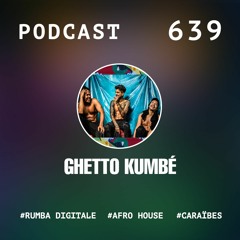 Tsugi Podcast 639 : Ghetto Kumbé