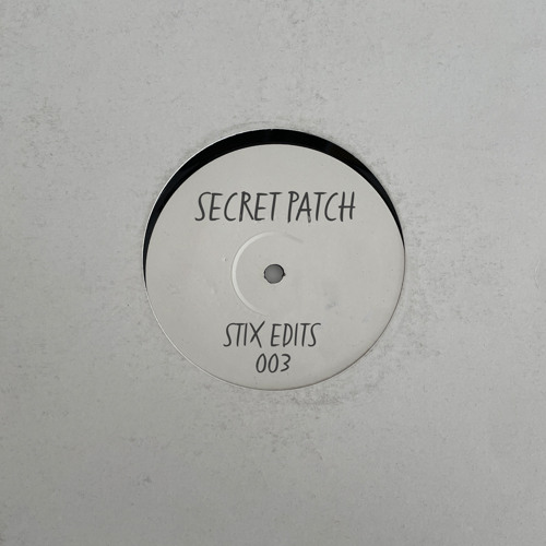 Secret Patch (Steve Stix Edit) [Stix Edits 003]