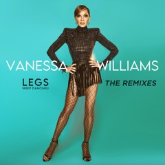 VANESSA WILLIAMS : Legs (Keep Dancing)(808 BEACH To-Go Mix) Extended