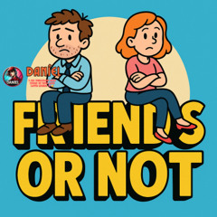 Friends or Not