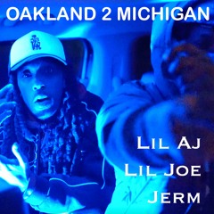 Lil AJ, Lil Joe & Jerm - Oakland 2 Michigan