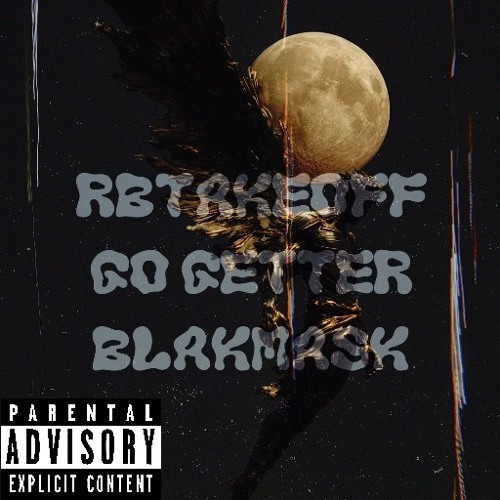 RBTakeOff| Go Getter $$$ Ft. BlaKMasK (prod. painhunter x vanetyy)