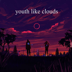 youth like clouds