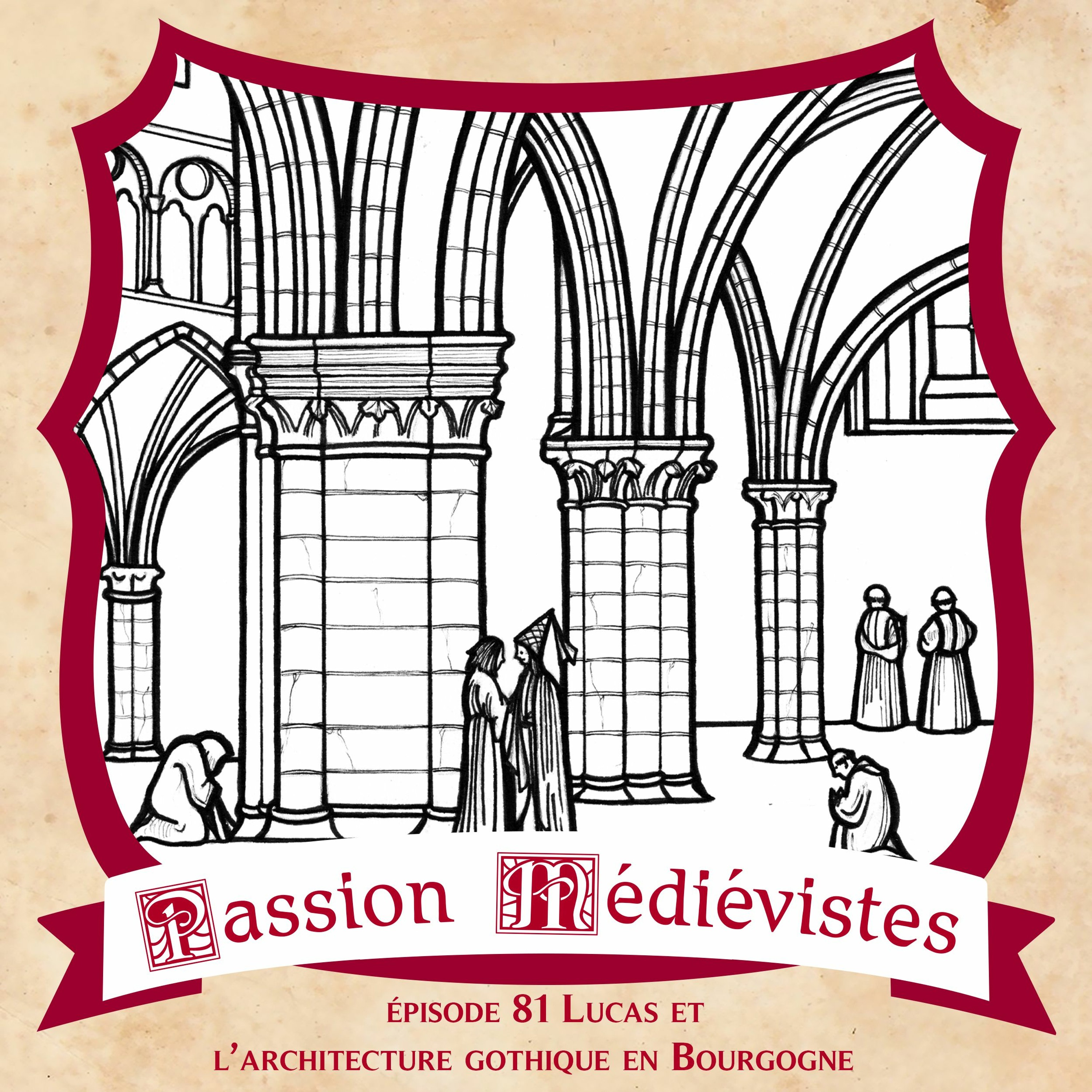 Épisode 81 - Lucas et l’architecture gothique en Bourgogne