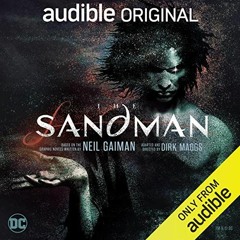 [DOWNLOAD] KINDLE 💜 The Sandman by  Neil Gaiman,Riz Ahmed,Kat Dennings,Taron Egerton
