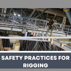 Safety Practices for Rigging