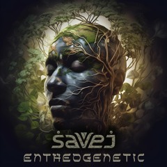 Savej - Entheogenetic (Album Mix)