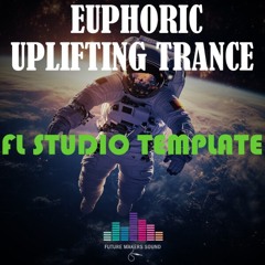 Euphoric Uplifting Trance ASOT Style - Fl Studio Template