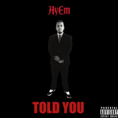 Told You (Prod. 9CrookBeats)