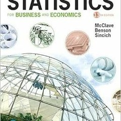 ❤️ Download Statistics for Business and Economics by James McClaveP. George BensonTerry Sincich