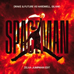 Drake & Future Vs Hardwell, Silano - Spaceman (Zelaa "Jumpan" Edit)[SUPPORTED BY PAULY D]