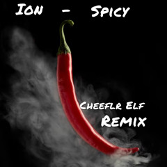 ION - Spicy (Cheeflr Elf Remix) FREE DL