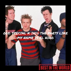 Episode 5 - Special K Into the Party Like My Name Is El Nino