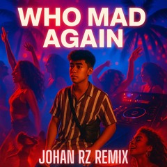 Jahyanai Ft Bambi - Who Mad Again (Johan RZ Remix).mp3