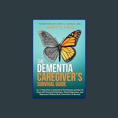 ((Ebook)) 🌟 The Dementia Caregiver's Survival Guide: An 11-Step Plan to Understand the Disease and