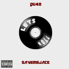 Lets Roll (feat. Savemejack)