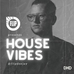 House Vibes by Flip