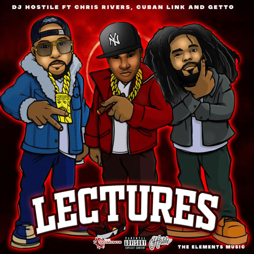 DJ Hostile ft Chris Rivers, Cuban Link & Getto - Lectures