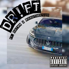 DR!FT (FT. GR!MM & MAXOTHEGOD)