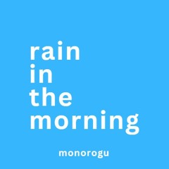 Rain In The Morning