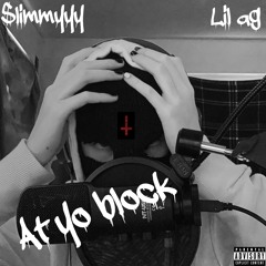 At yo block (ft lil ag)(prod llouis