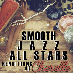 Smooth Jazz All Stars Renditions of Cherrelle