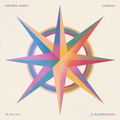 Hayden James & Cassian - On Your Own (feat. Elderbrook)