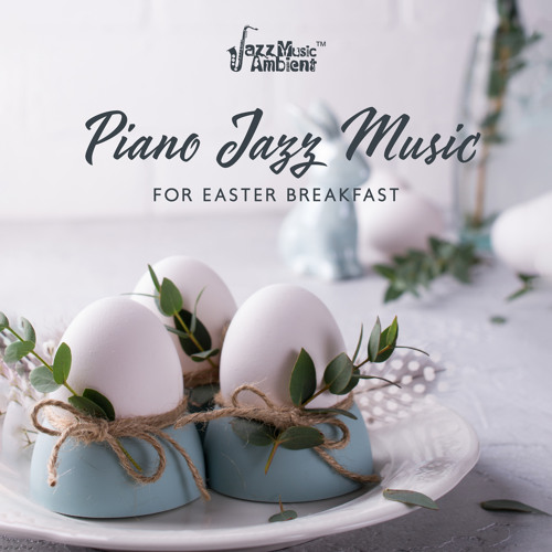 Stream Instrumental Jazz Music Ambient | Listen to Piano Jazz Music for  Easter Breakfast: Spring Holiday Playlist 2023 playlist online for free on  SoundCloud